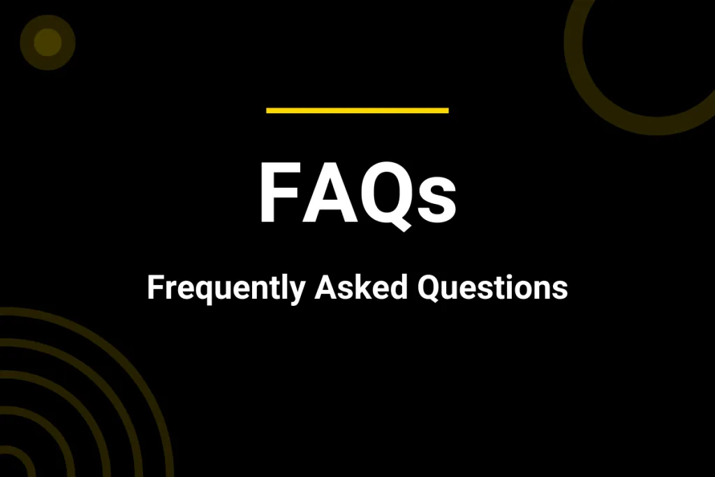 Frequently Asked Questions (FAQs)