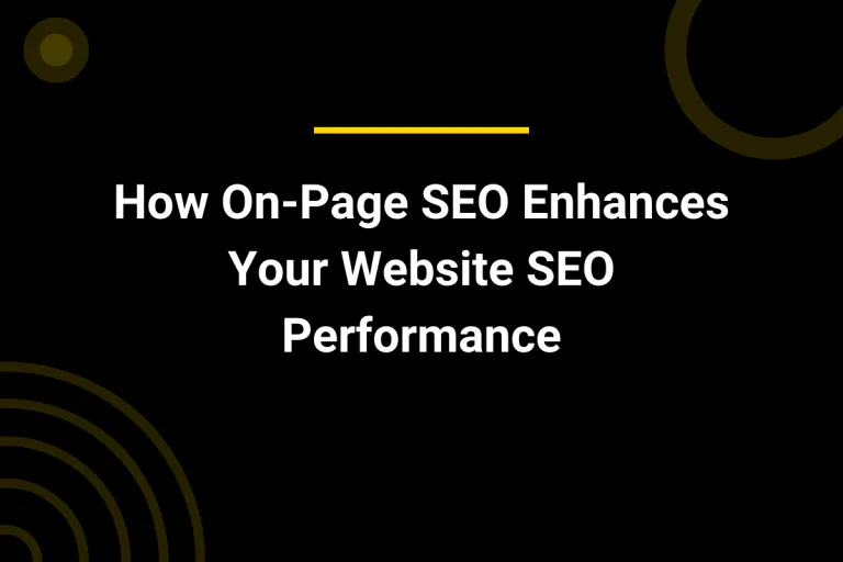 How On-Page SEO Enhances Your Website SEO Performance
