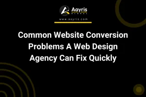 Common Website Conversion Problems A Web Design Agency Can Fix Quickly