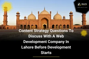 Content Strategy Questions To Discuss With A Web Development Company In Lahore Before Development Starts