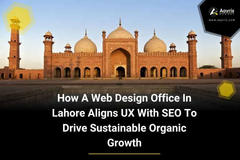 How A Web Design Office In Lahore Aligns UX With SEO To Drive Sustainable Organic Growth