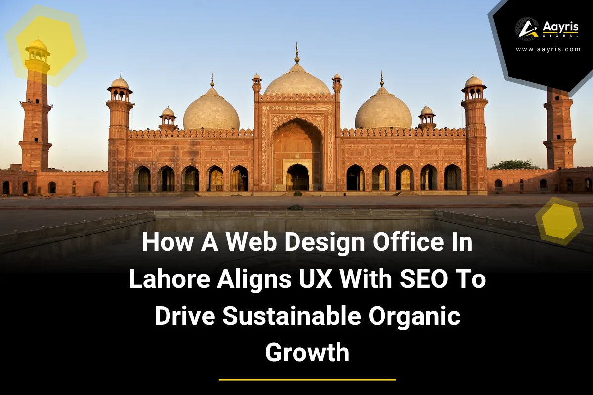 How A Web Design Office In Lahore Aligns UX With SEO To Drive Sustainable Organic Growth