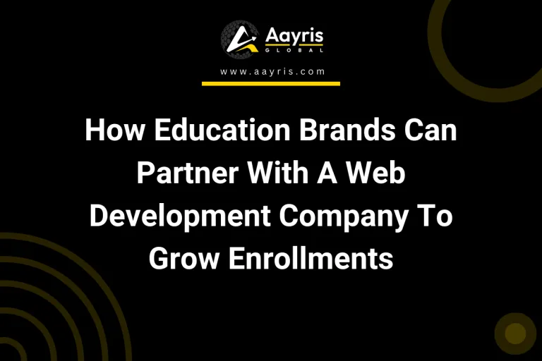 How Education Brands Can Partner With A Web Development Company To Grow Enrollments