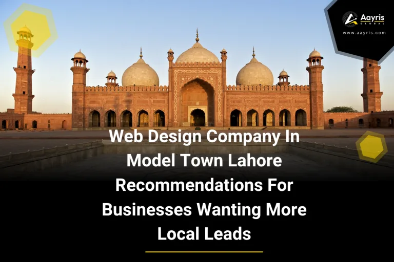 Web Design Company In Model Town Lahore Recommendations For Businesses Wanting More Local Leads