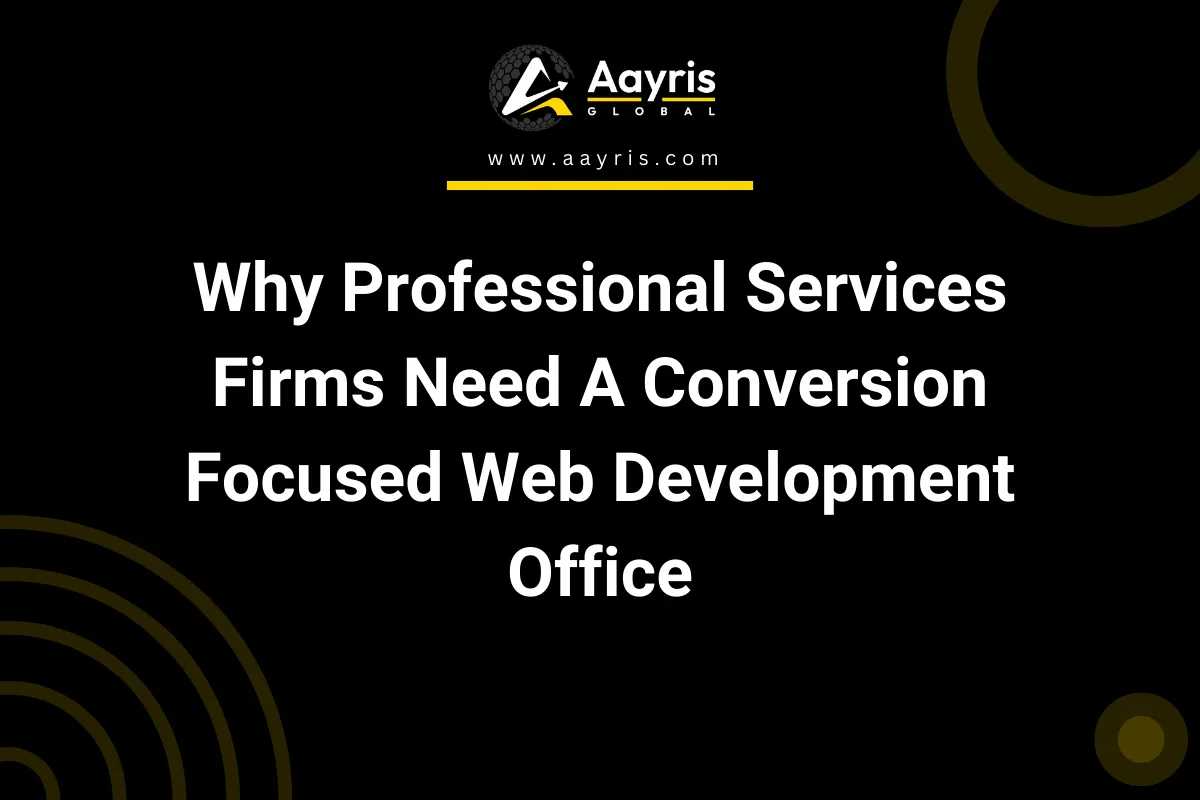 Why Professional Services Firms Need A Conversion Focused Web Development Office